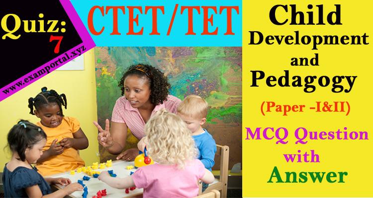 Child Development and Pedagogy MCQ Questions Quiz-7