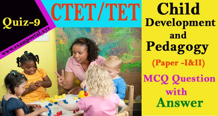 Child Development and Pedagogy MCQ Questions Quiz-9